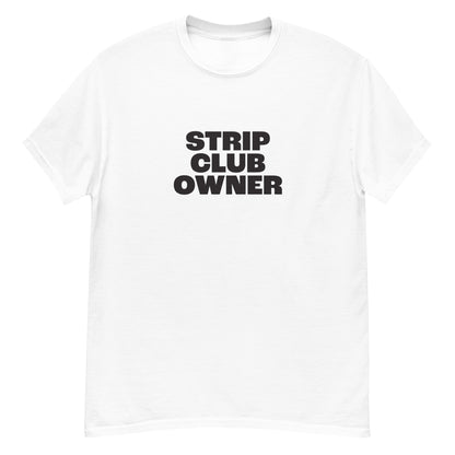 Strip Club Owner Tee